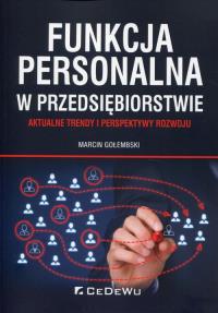 Funkcja personalna w przedsiębiorstwie w.2019. Autor: Gołembski Marcin. Dobreksiazki.pl Okładka książki Funkcja personalna w przedsiębiorstwie w.2019