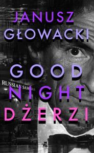 Goodnight, Dżerzi. Autor: Janusz Głowacki. Dobreksiazki.pl Okładka książki Goodnight, Dżerzi