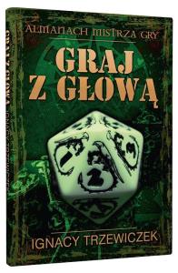 Graj z głową PORTAL. Autor: Trzewiczek Ignacy. Dobreksiazki.pl Okładka książki Graj z głową PORTAL