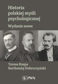 Historia polskiej myśli psychologicznej. Autor: Rzepa Teresa. Dobreksiazki.pl Okładka książki Historia polskiej myśli psychologicznej