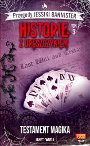 Historie z dreszczykiem J. BannisterTom 3 Testament magika. Autor: JANET FARELL. Dobreksiazki.pl Okładka książki Historie z dreszczykiem J. BannisterTom 3 Testament magika