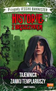Historie z dreszczykiem J.Bannister 4 Tajemnica zamku templariuszy. Autor: JANET FARELL. Dobreksiazki.pl Okładka książki Historie z dreszczykiem J.Bannister 4 Tajemnica zamku templariuszy