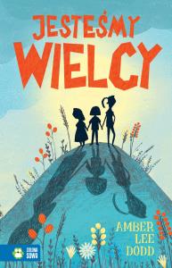 JESTEŚMY WIELCY. Autor: AMBER LEE DODD. Dobreksiazki.pl Okładka książki JESTEŚMY WIELCY