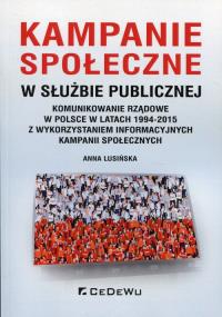Kampanie społeczne w służbie publicznej. Autor: Tylusińska Anna. Dobreksiazki.pl Okładka książki Kampanie społeczne w służbie publicznej