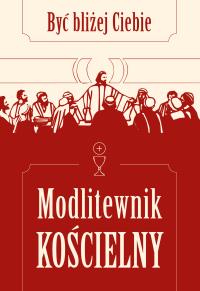 Modlitewnik Kościelny. Autor: Opracowanie zbiorowe. Dobreksiazki.pl Okładka książki Modlitewnik Kościelny