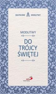 Modlitwy do Trójcy Świętej. Autor: praca zbiorowa. Dobreksiazki.pl Okładka książki Modlitwy do Trójcy Świętej