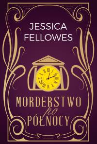 Morderstwo po północy. Autor: Jessica Fellowes. Dobreksiazki.pl Okładka książki Morderstwo po północy