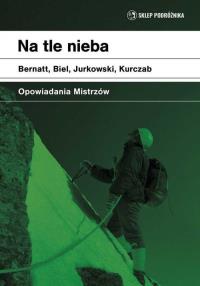 Na tle nieba Opowiadania mistrzów. Autor: Praca zbiorowa. Dobreksiazki.pl Okładka książki Na tle nieba Opowiadania mistrzów