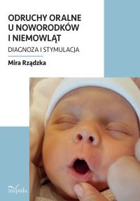 Odruchy oralne u noworodków i niemowląt. Autor: Mira Rządzka. Dobreksiazki.pl Okładka książki Odruchy oralne u noworodków i niemowląt