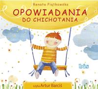 Opowiadania do chichotania - Audiobook. Autor: Renata Piątkowska. Dobreksiazki.pl Okładka książki Opowiadania do chichotania - Audiobook
