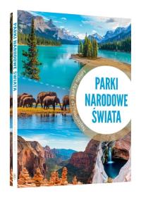 Parki narodowe świata TW SBM. Autor: Iwona Zontka, Tadeusz Zontka. Dobreksiazki.pl Okładka książki Parki narodowe świata TW SBM