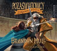 Pozaświatowcy Tom 2 Zarzewie buntu - Audiobook. Autor: Brandon Mull. Dobreksiazki.pl Okładka książki Pozaświatowcy Tom 2 Zarzewie buntu - Audiobook
