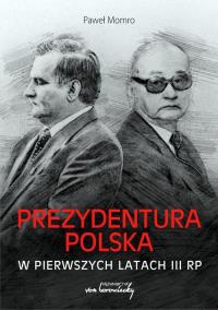 Okładka książki Prezydentura polska w pierwszych latach III RP