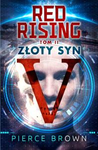 Red Rising Złoty Syn. Autor: Brown Pierce. Dobreksiazki.pl Okładka książki Red Rising Złoty Syn