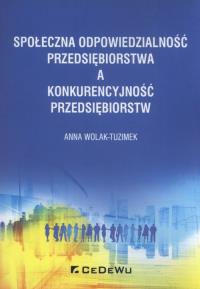 Społeczna odpowiedzialność przedsiębiorstwa.... Autor: Anna Wolak-Tuzimek. Dobreksiazki.pl Okładka książki Społeczna odpowiedzialność przedsiębiorstwa...