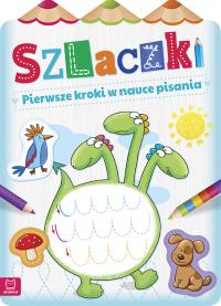 SZLACZKI PIERWSZE KROKI W NAUCE PISANIA. Autor: Opracowanie zbiorowe. Dobreksiazki.pl Okładka książki SZLACZKI PIERWSZE KROKI W NAUCE PISANIA