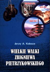 Wielkie walki Zbigniewa Pietrzykowskiego. Autor: Kulesza Jerzy A.. Dobreksiazki.pl Okładka książki Wielkie walki Zbigniewa Pietrzykowskiego
