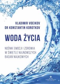Woda życia. Autor: VLADIMIR VOEIKOV, KONSTANTIN KOROTKOV. Dobreksiazki.pl Okładka książki Woda życia
