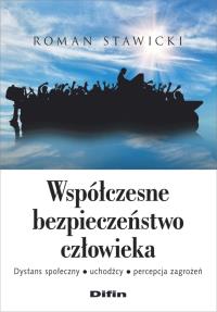 Współczesne bezpieczeństwo człowieka. Autor: Roman Stawicki. Dobreksiazki.pl Okładka książki Współczesne bezpieczeństwo człowieka