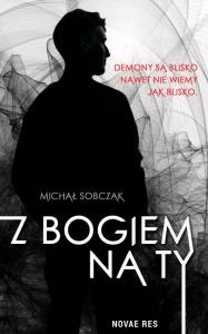 Z BOGIEM NA TY. Autor: Michał Sobczak. Dobreksiazki.pl Okładka książki Z BOGIEM NA TY