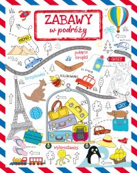 ZABAWY W PODRÓŻY. Autor: Opracowanie zbiorowe. Dobreksiazki.pl Okładka książki ZABAWY W PODRÓŻY