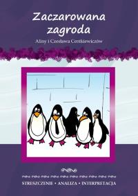 Okładka książki Zaczarowana zagroda Aliny i Czesława Centkiewiczów. Streszczenie, analiza, interpretacja