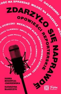 Zdarzyło się naprawdę. Autor: Hanna Bogoryja-Zakrzewska, Katarzyna Błaszczyk. Dobreksiazki.pl Okładka książki Zdarzyło się naprawdę