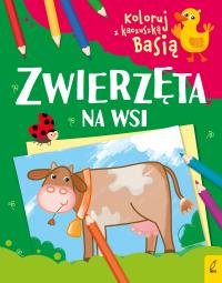 ZWIERZĘTA NA WSI KOLORUJ Z KACZUSZKĄ BASIĄ. Autor: Opracowanie zbiorowe. Dobreksiazki.pl Okładka książki ZWIERZĘTA NA WSI KOLORUJ Z KACZUSZKĄ BASIĄ