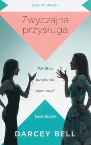 Zwyczajna przysługa pocket. Autor: Bell Darcey. Dobreksiazki.pl Okładka książki Zwyczajna przysługa pocket