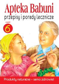 Apteka Babuni Część 6. Autor: Kołodziejczak Małgorzata. Dobreksiazki.pl Okładka książki Apteka Babuni Część 6