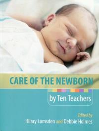 Care of the newborn by Ten Teachers. Autor: Lumsden Hilary, Holmes Debbie. Dobreksiazki.pl Okładka książki Care of the newborn by Ten Teachers