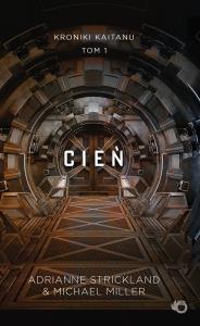 CIEŃ KRONIKI KAITANU TOM 1. Autor: ADRIANNE STRICKLAND, Miller Michael. Dobreksiazki.pl Okładka książki CIEŃ KRONIKI KAITANU TOM 1