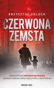 CZERWONA ZEMSTA. Autor: KRZYSZTOF GOLUCH. Dobreksiazki.pl Okładka książki CZERWONA ZEMSTA