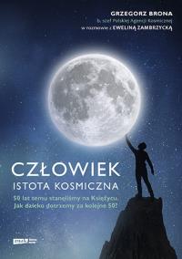 Człowiek – istota kosmiczna. Autor: Grzegorz Brona, Ewelina Zambrzycka. Dobreksiazki.pl Okładka książki Człowiek – istota kosmiczna