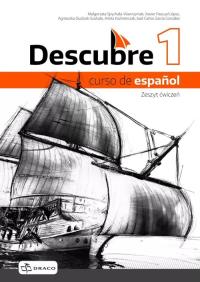 Descubre 1 Zeszyt ćwiczeń NPP DRACO. Autor: Spychała-Wawrzyniak Małgorzata, Lopez Xavier Pascual, Dudziak-Szukała Agnieszka. Dobreksiazki.pl Okładka książki Descubre 1 Zeszyt ćwiczeń NPP DRACO