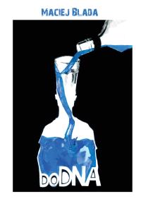 Do DNA. Autor: Maciej Blada. Dobreksiazki.pl Okładka książki Do DNA