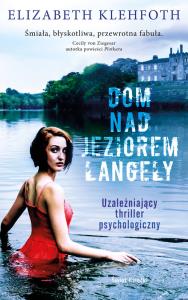 Dom nad jeziorem Langely. Autor: Klehfoth Elizabeth. Dobreksiazki.pl Okładka książki Dom nad jeziorem Langely