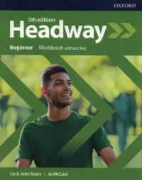 Headway 5E Beginner WB without key OXFORD. Autor: Liz and John Soars, Jo McCall. Dobreksiazki.pl Okładka książki Headway 5E Beginner WB without key OXFORD