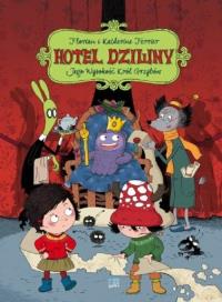 Hotel Dziwny T.3 Jego Wysokość Król Grzybów. Autor: Olga Mysłowska. Dobreksiazki.pl Okładka książki Hotel Dziwny T.3 Jego Wysokość Król Grzybów
