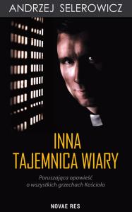 INNA TAJEMNICA WIARY. Autor: Andrzej Selerowicz. Dobreksiazki.pl Okładka książki INNA TAJEMNICA WIARY