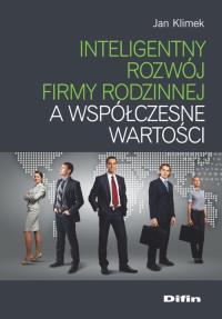 Inteligentny rozwój firmy rodzinnej a współczesne wartości. Autor: Klimek Jan. Dobreksiazki.pl Okładka książki Inteligentny rozwój firmy rodzinnej a współczesne wartości