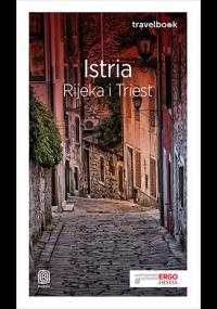 ISTRIA RIJEKA I TRIEST TRAVELBOOK. Autor: Opracowanie zbiorowe. Dobreksiazki.pl Okładka książki ISTRIA RIJEKA I TRIEST TRAVELBOOK