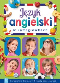 JĘZYK ANGIELSKI W ŁAMIGŁÓWKACH SŁOWNICTWO DLA KLAS 4-8 SZKOŁY PODSTAWOWEJ WYD. 2. Autor: Opracowanie zbiorowe. Dobreksiazki.pl Okładka książki JĘZYK ANGIELSKI W ŁAMIGŁÓWKACH SŁOWNICTWO DLA KLAS 4-8 SZKOŁY PODSTAWOWEJ WYD. 2