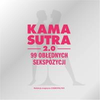 KAMASUTRA 2.0 99 OBŁĘDNYCH SEKSPOZYCJI. Autor: Opracowanie zbiorowe. Dobreksiazki.pl Okładka książki KAMASUTRA 2.0 99 OBŁĘDNYCH SEKSPOZYCJI