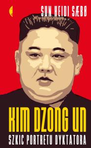 KIM DZONG UN SZKIC PORTRETU DYKTATORA. Autor: Sun Heidi Sb. Dobreksiazki.pl Okładka książki KIM DZONG UN SZKIC PORTRETU DYKTATORA