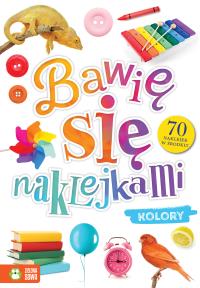 KOLORY BAWIĘ SIĘ NAKLEJKAMI. Autor: Opracowanie zbiorowe. Dobreksiazki.pl Okładka książki KOLORY BAWIĘ SIĘ NAKLEJKAMI