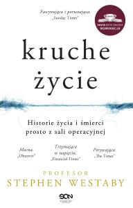 Kruche życie. Autor: Stephen Westaby. Dobreksiazki.pl Okładka książki Kruche życie