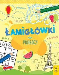Łamigłówki w podróży. Autor: Opracowanie zbiorowe. Dobreksiazki.pl Okładka książki Łamigłówki w podróży