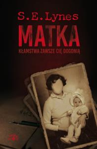 Matka. Autor: Lynes S.E.. Dobreksiazki.pl Okładka książki Matka