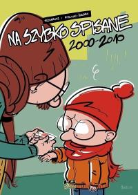 Na szybko spisane 2000 - 2010. Autor: MICHAŁ „ŚLEDZIU” ŚLEDZIŃSKI. Dobreksiazki.pl Okładka książki Na szybko spisane 2000 - 2010
